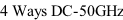 4 Ways DC-50GHz